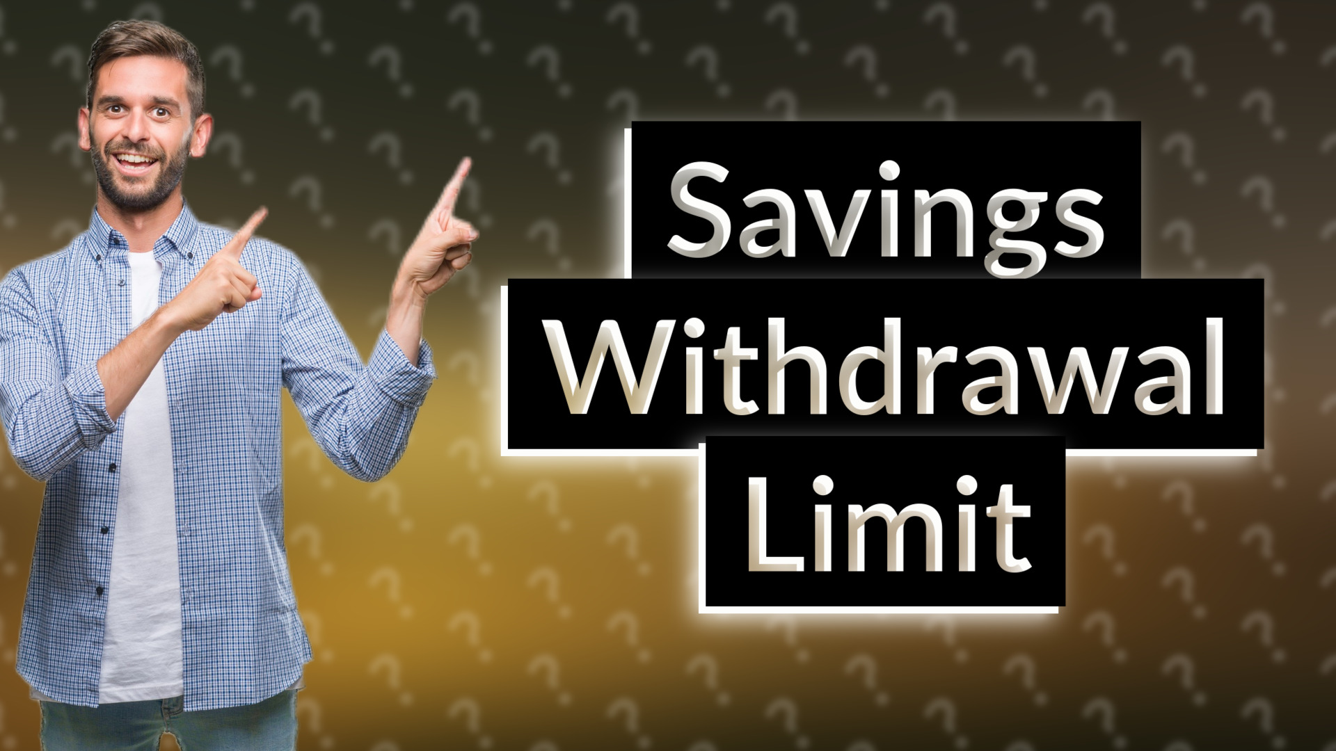 Savings Withdrawal Limit