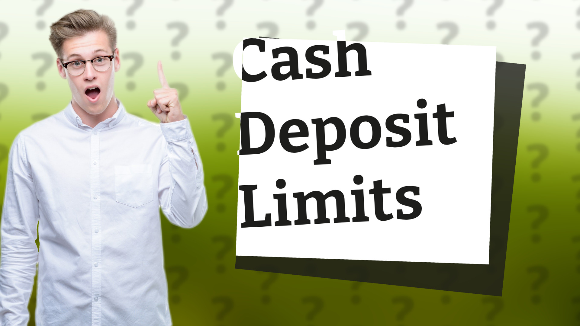Cash Deposit Limits