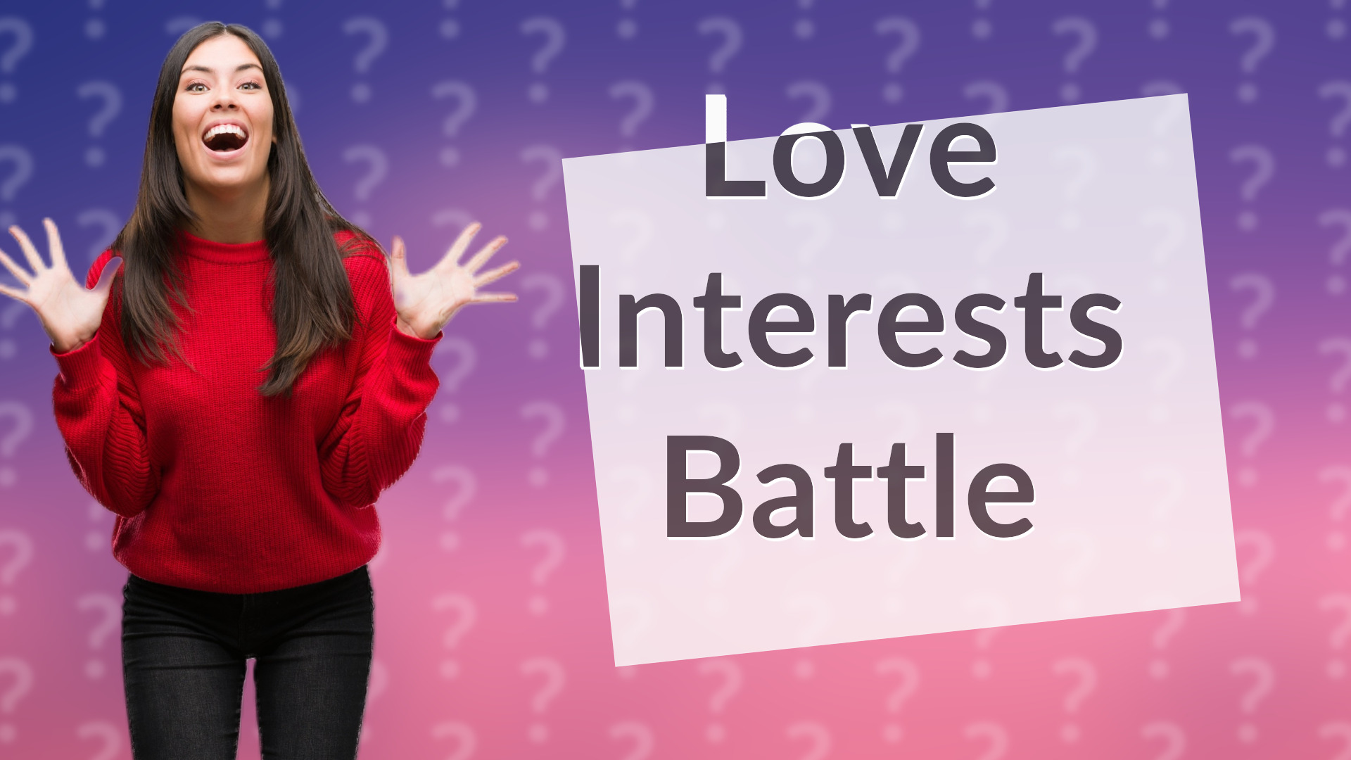 Love Interests Battle