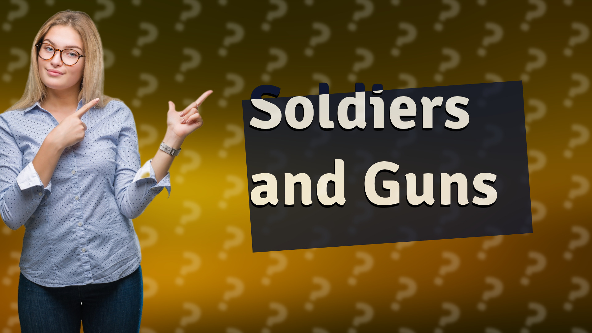 Soldiers and Guns