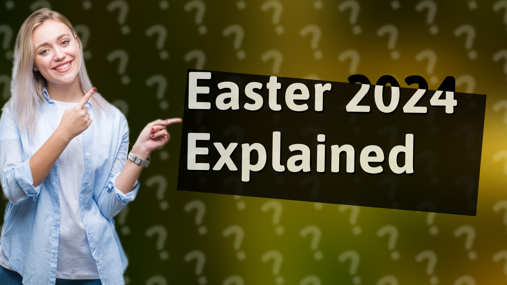 Easter 2024 Explained