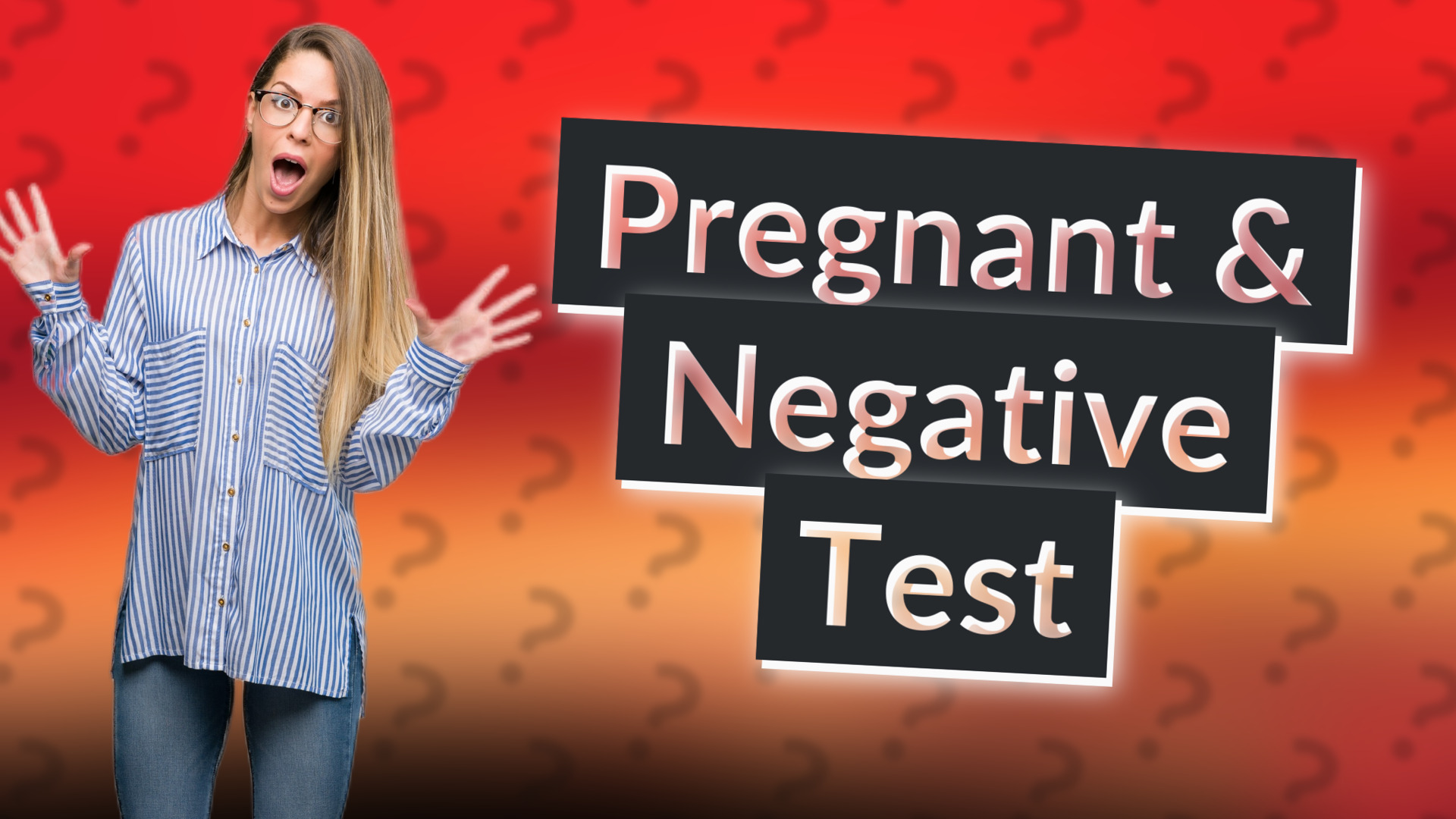 Pregnant & Negative Test