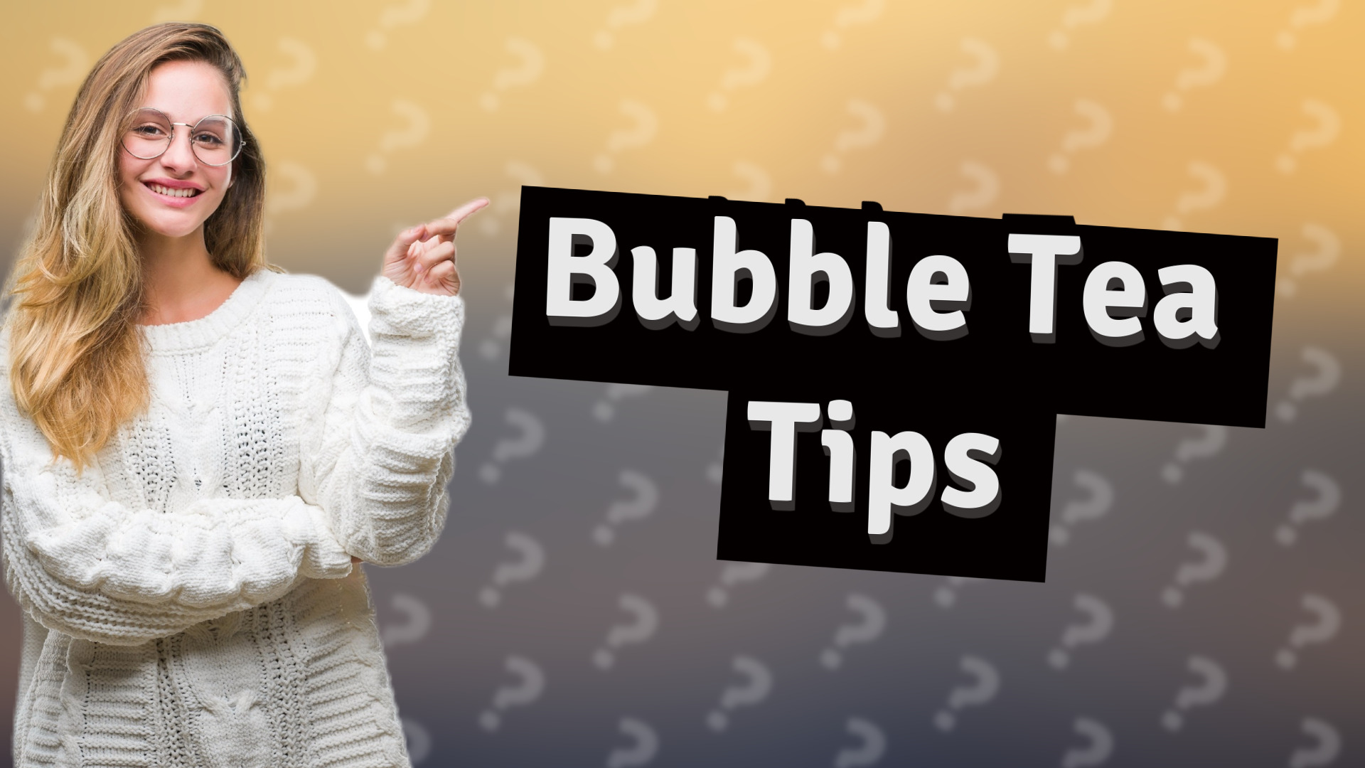 Bubble Tea Tips