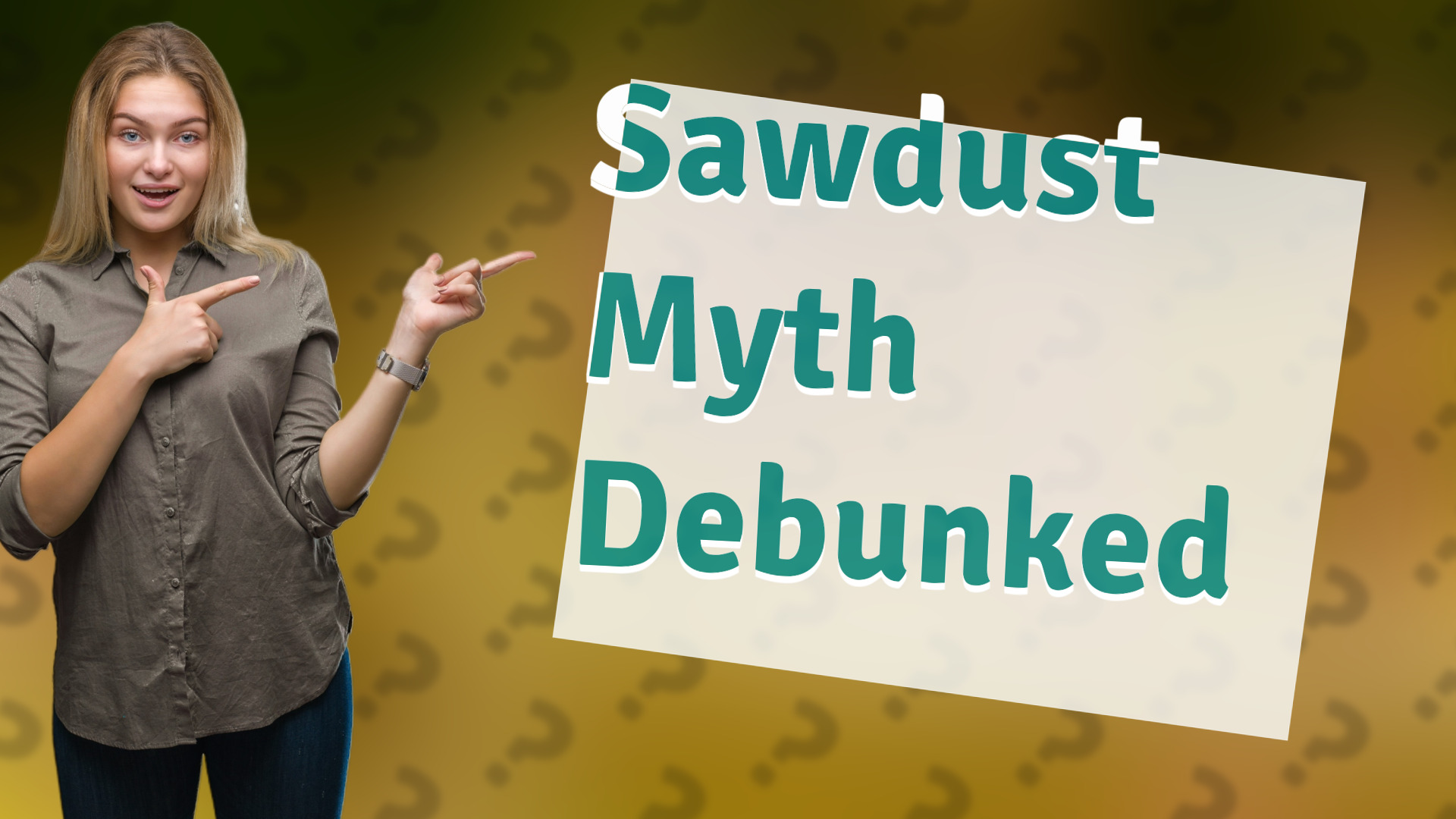 Sawdust Myth Debunked