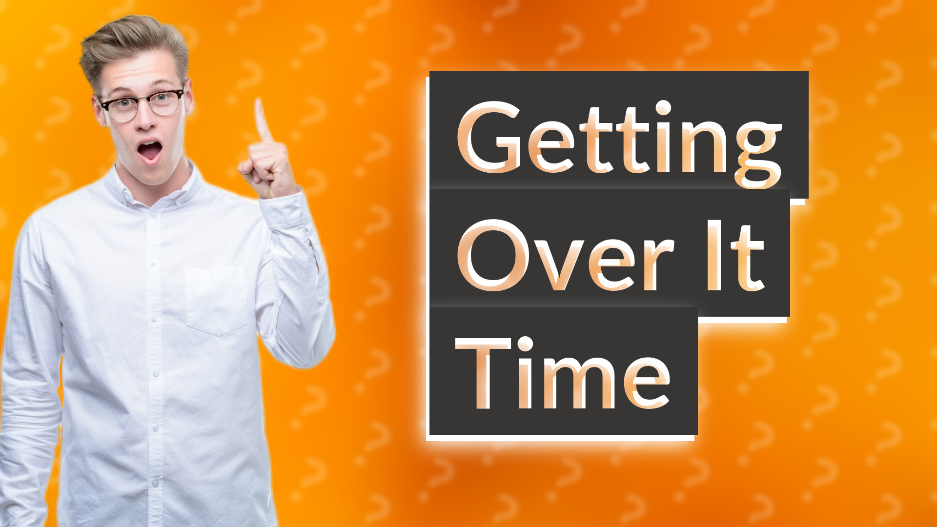Getting Over It Time