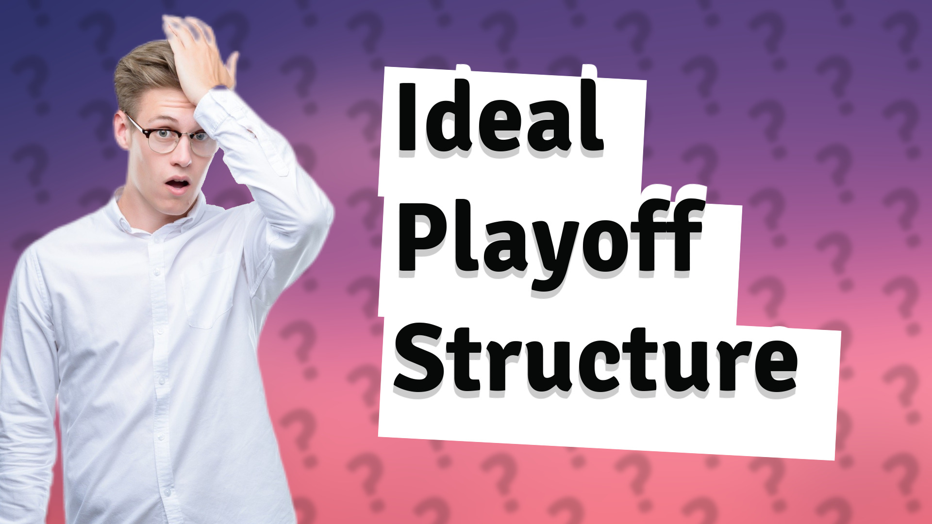 Ideal Playoff Structure
