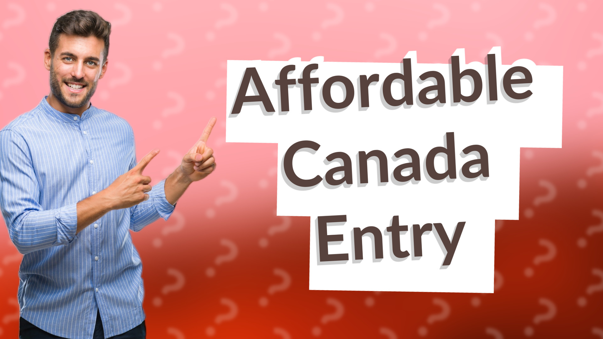Affordable Canada Entry