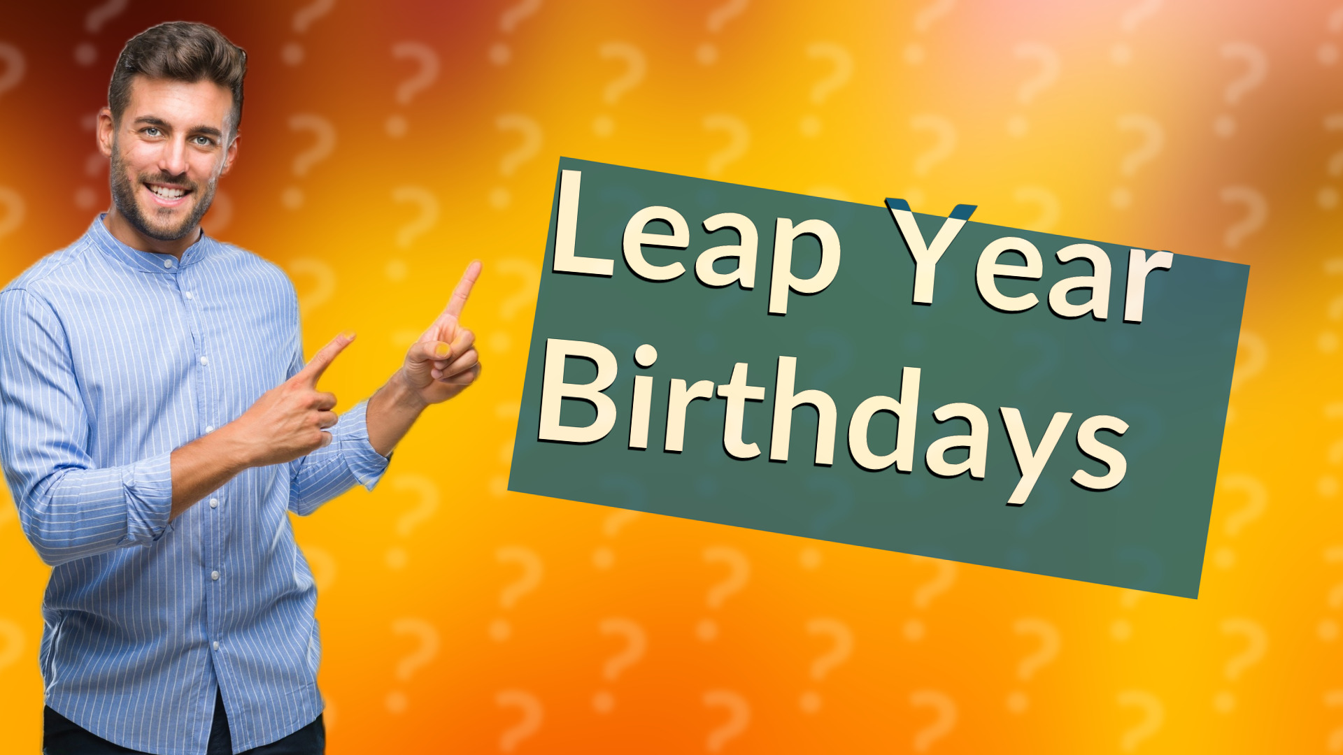 Leap Year Birthdays
