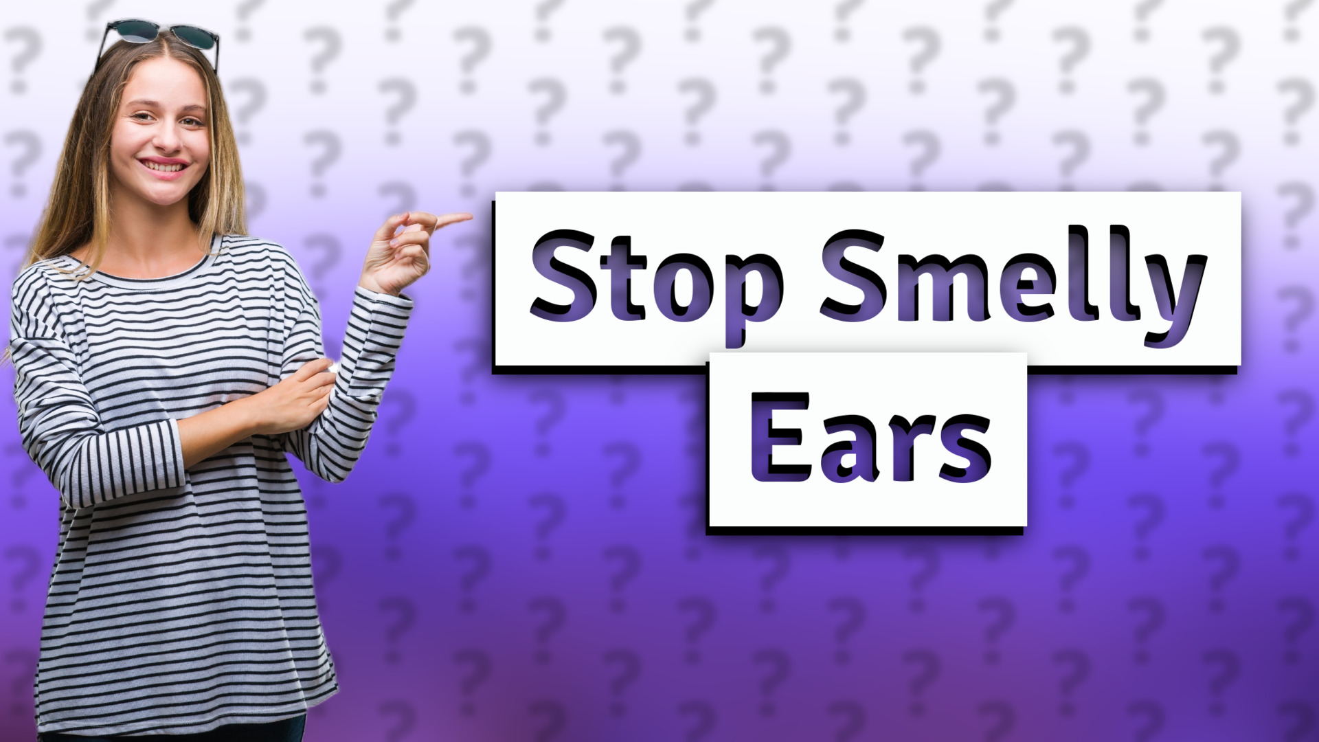 Stop Smelly Ears