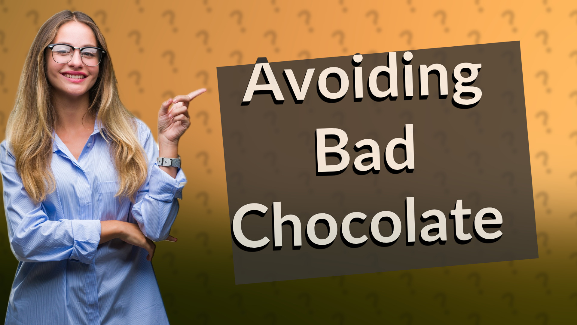 Avoiding Bad Chocolate