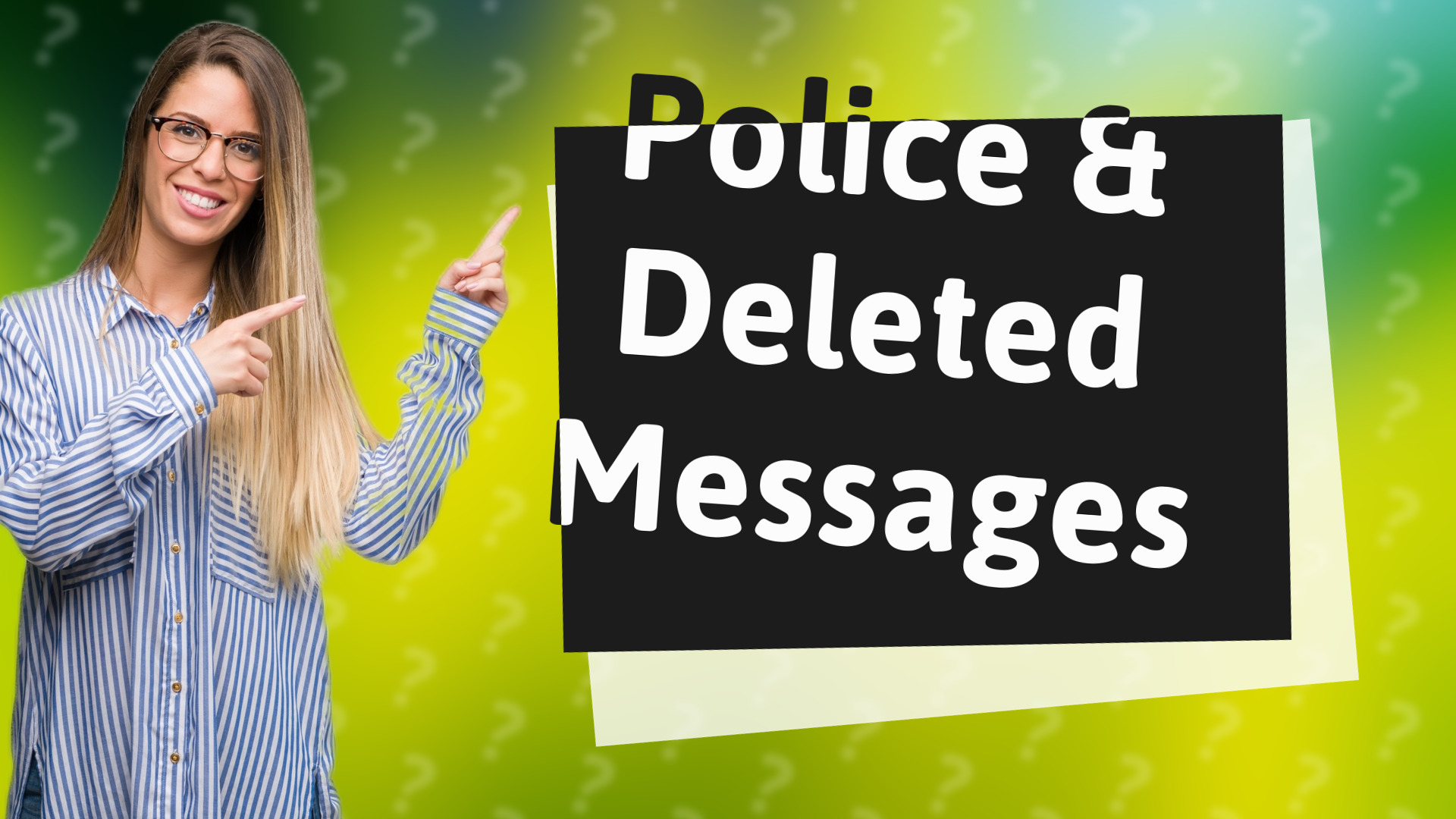 Police & Deleted Messages