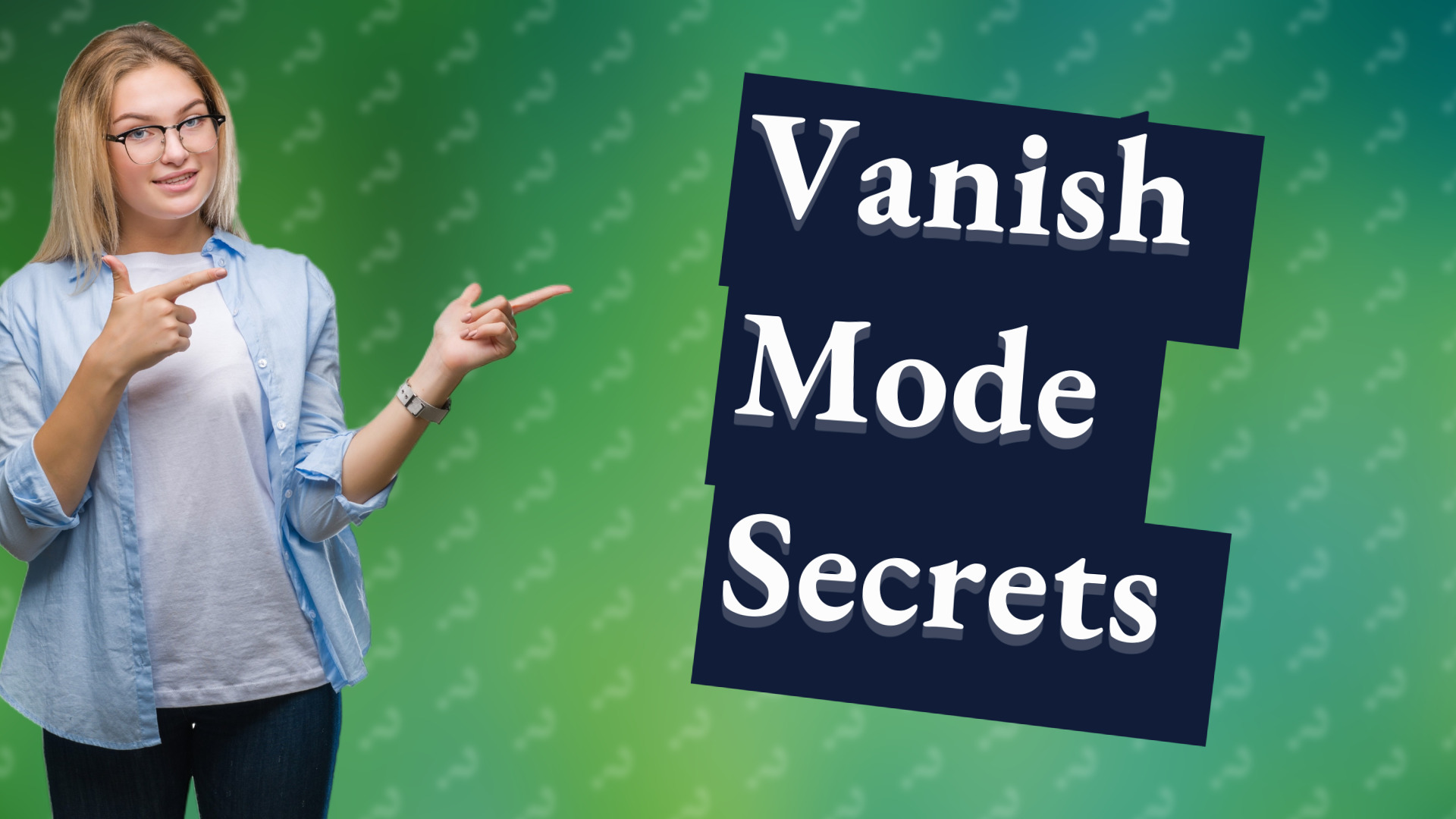 Vanish Mode Secrets