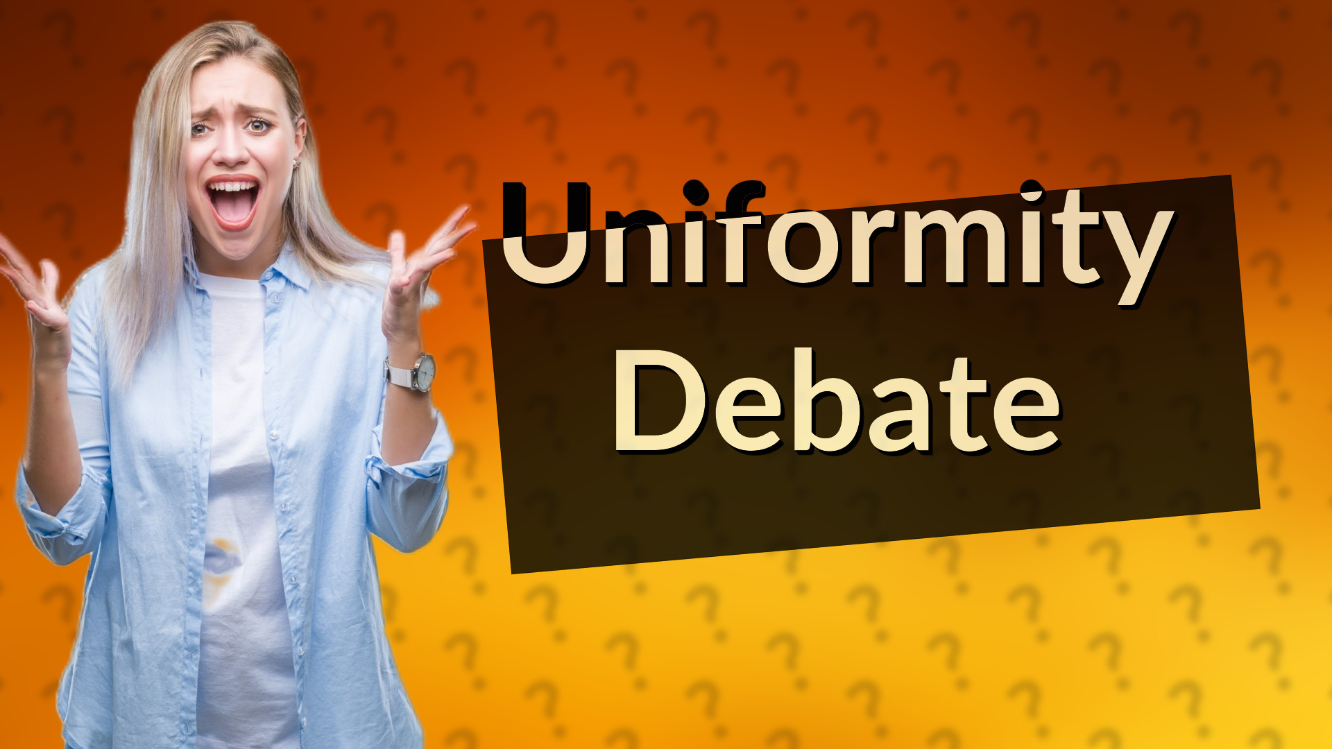 Uniformity Debate