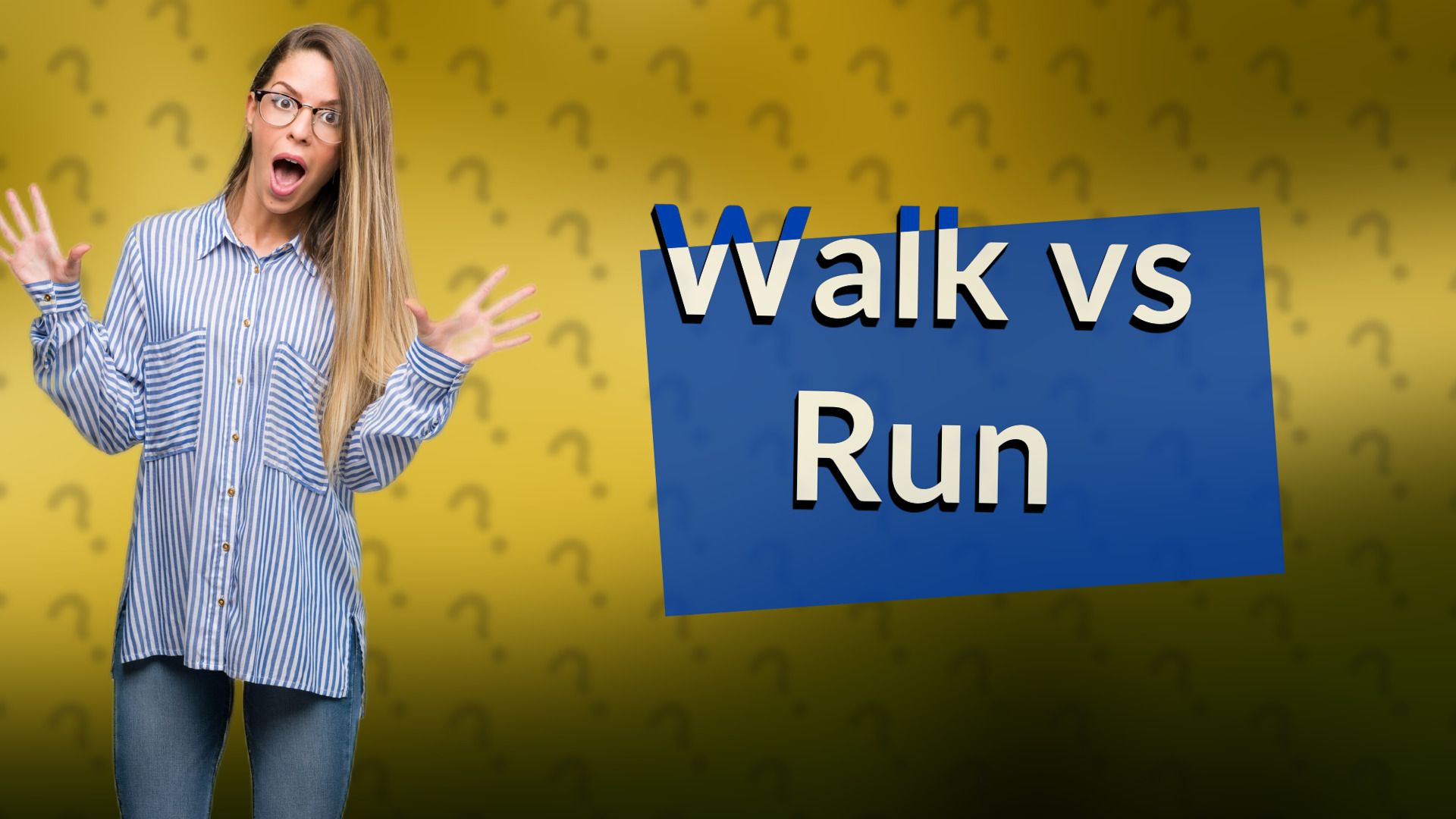 Walk vs Run