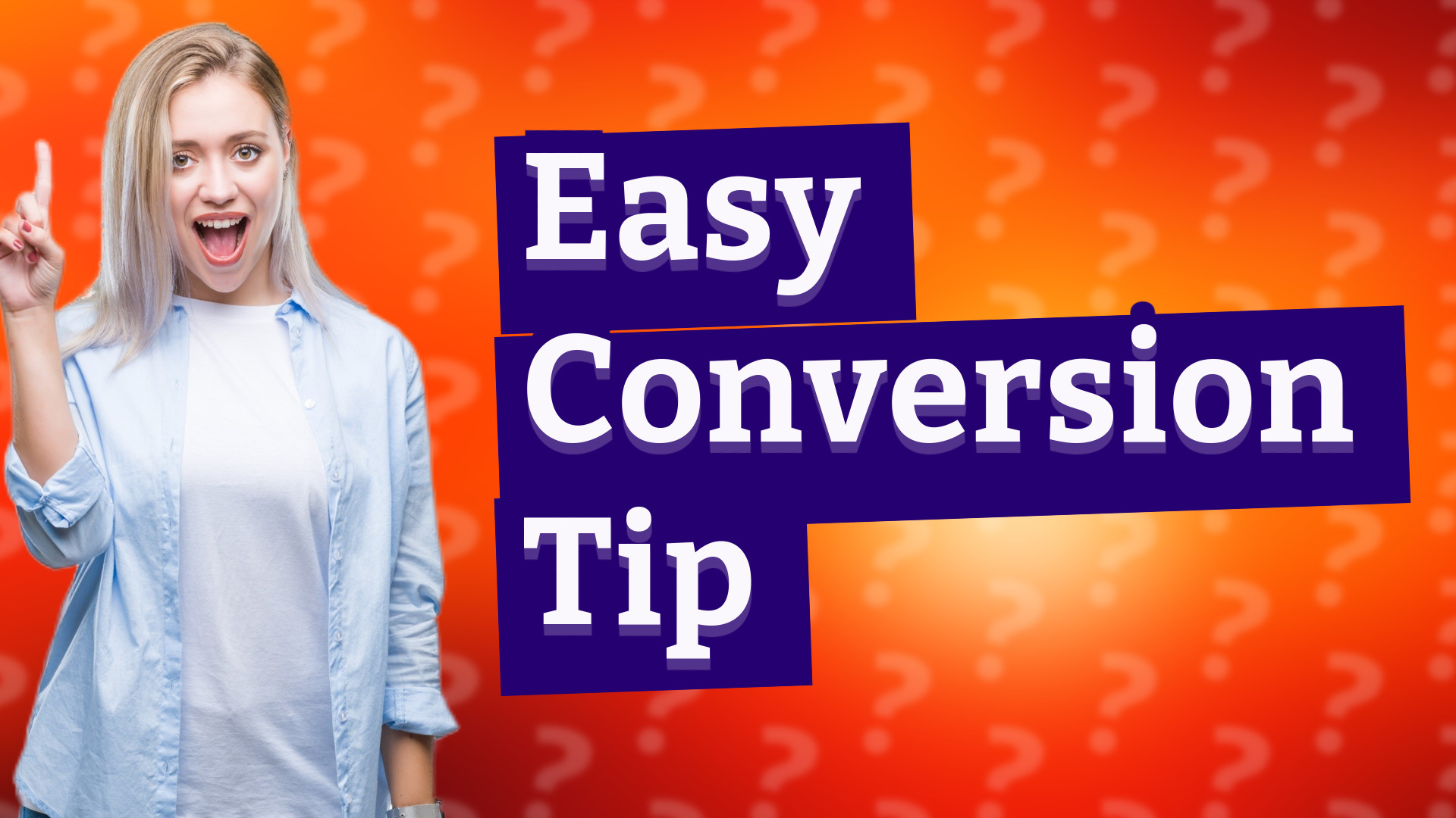 Easy Conversion Tip