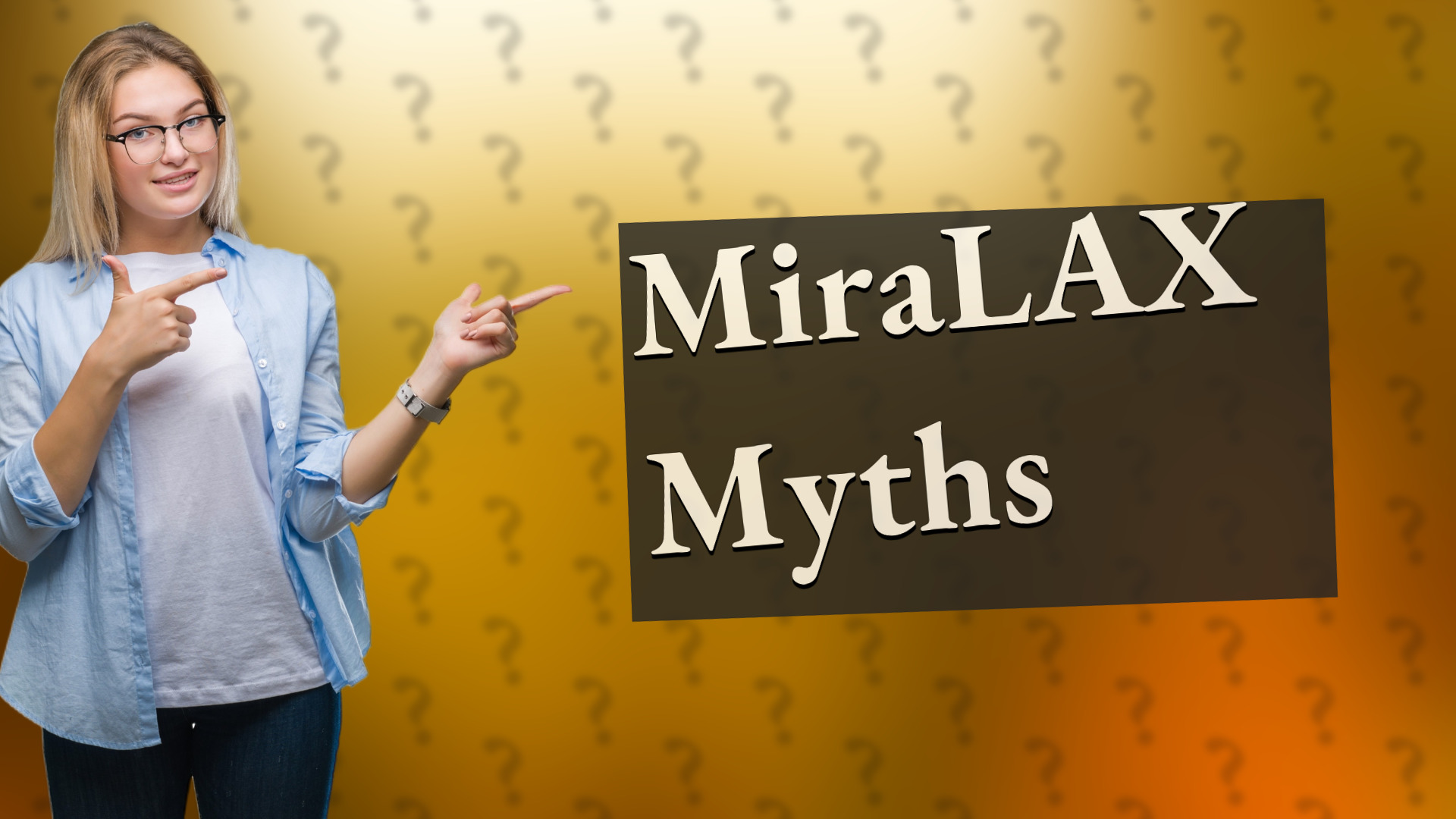 MiraLAX Myths