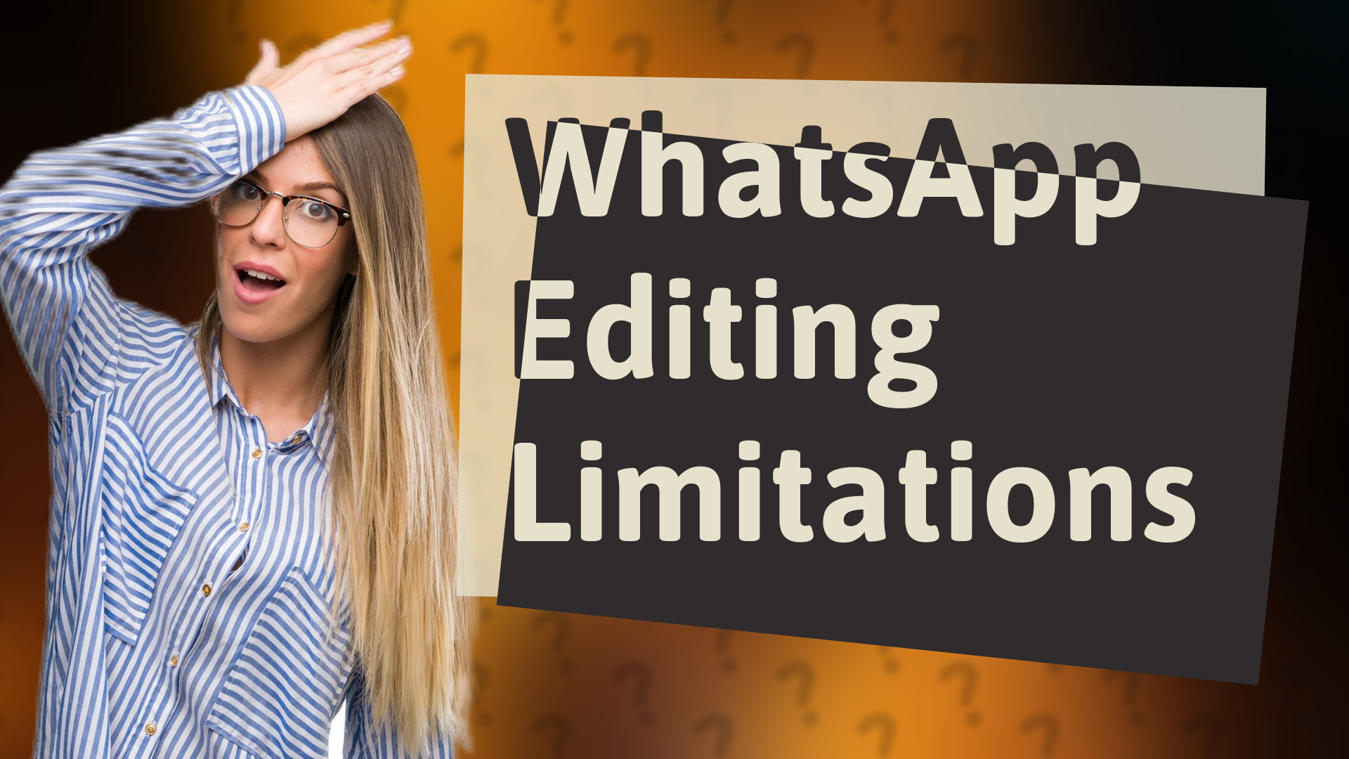 WhatsApp Editing Limitations