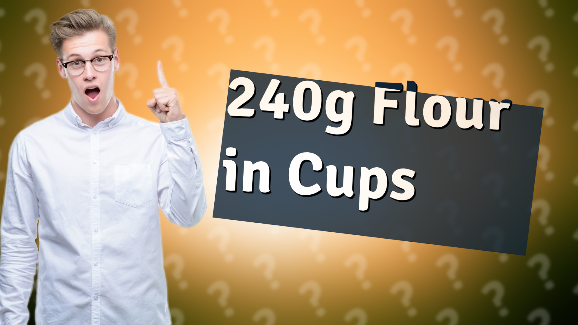 240g Flour in Cups