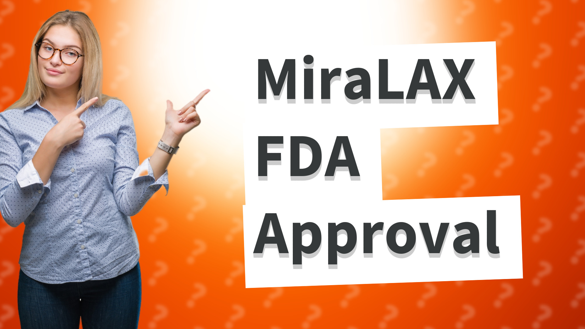 MiraLAX FDA Approval