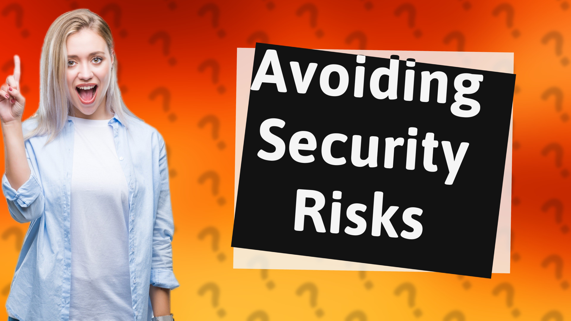 Avoiding Security Risks