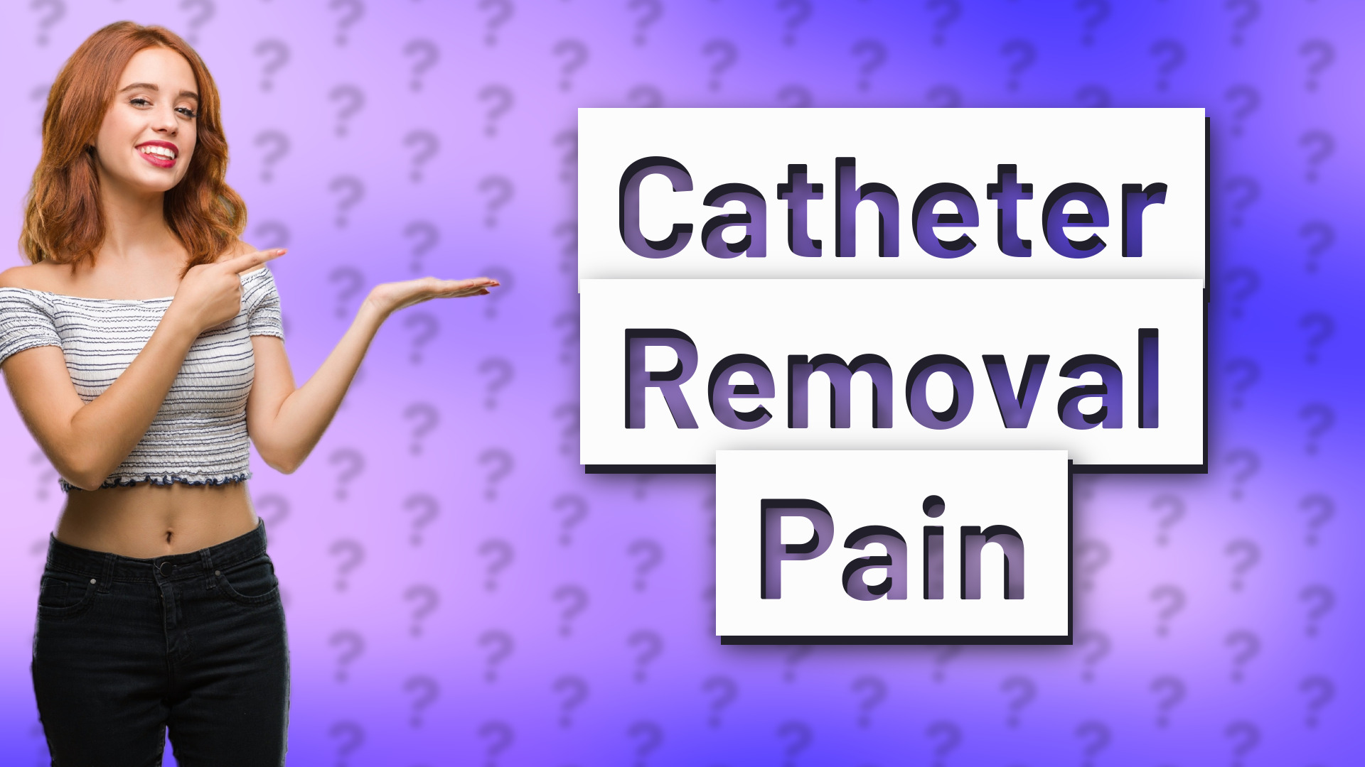 Catheter Removal Pain
