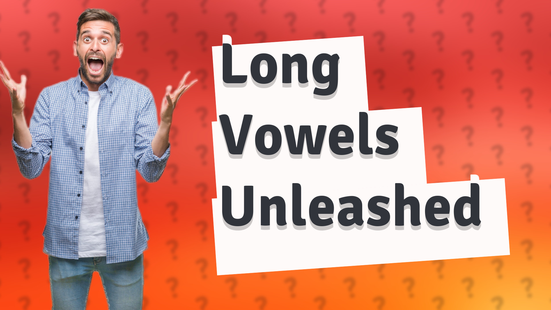 Long Vowels Unleashed