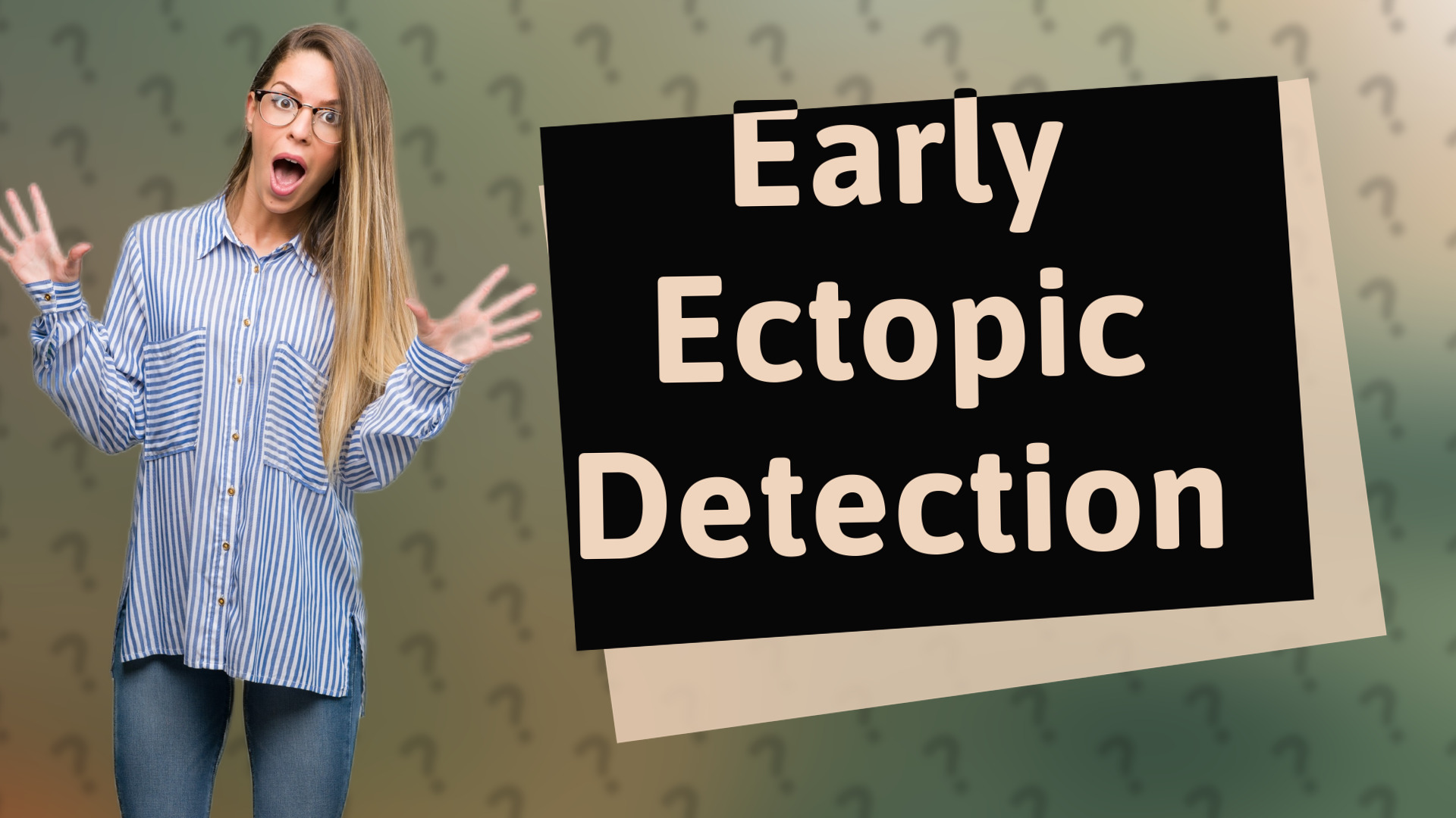 Early Ectopic Detection