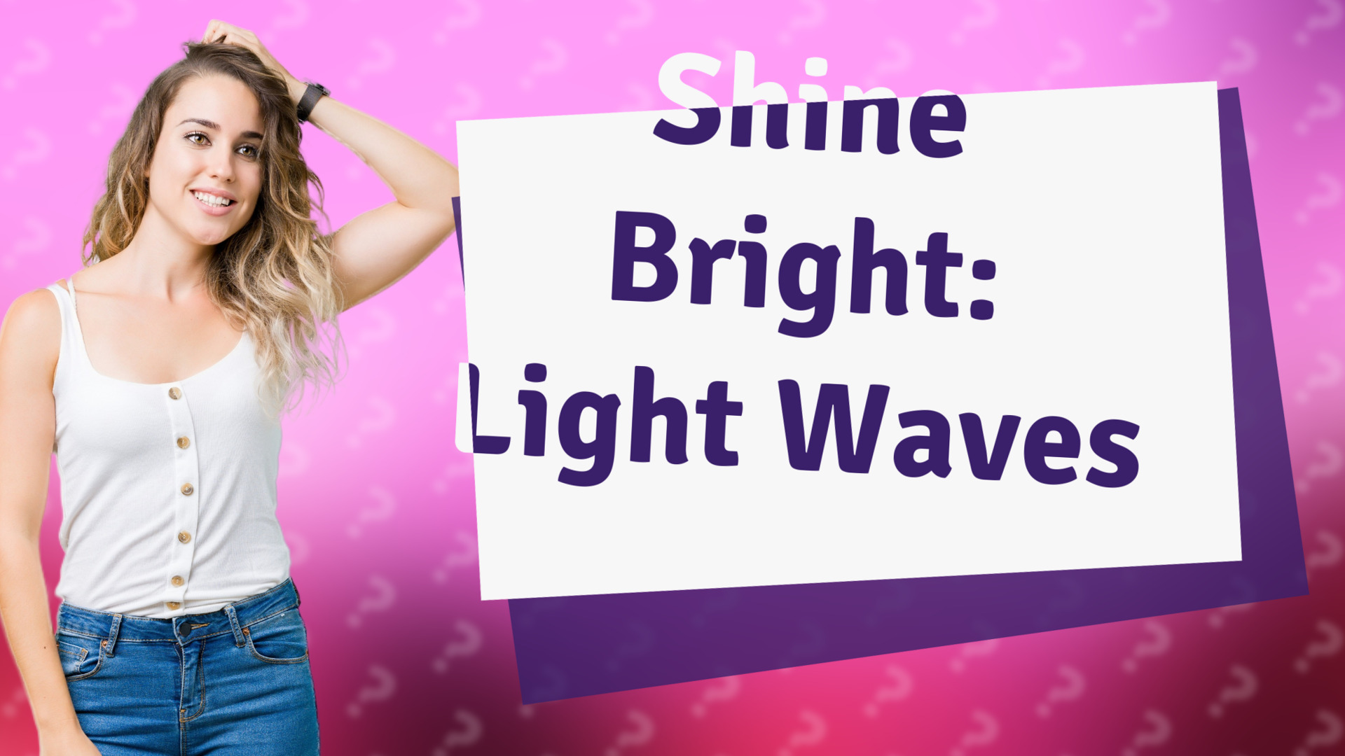 Shine Bright: Light Waves
