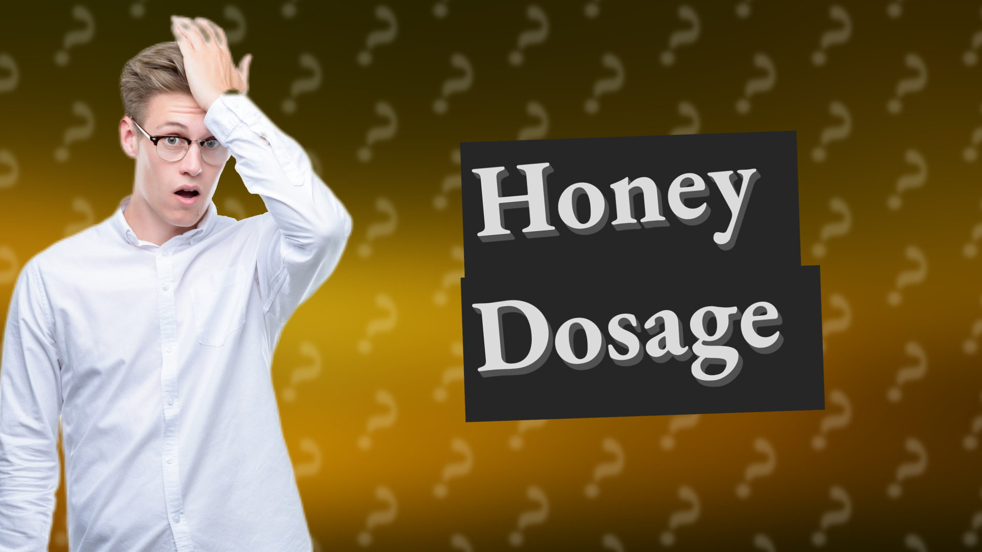 Honey Dosage