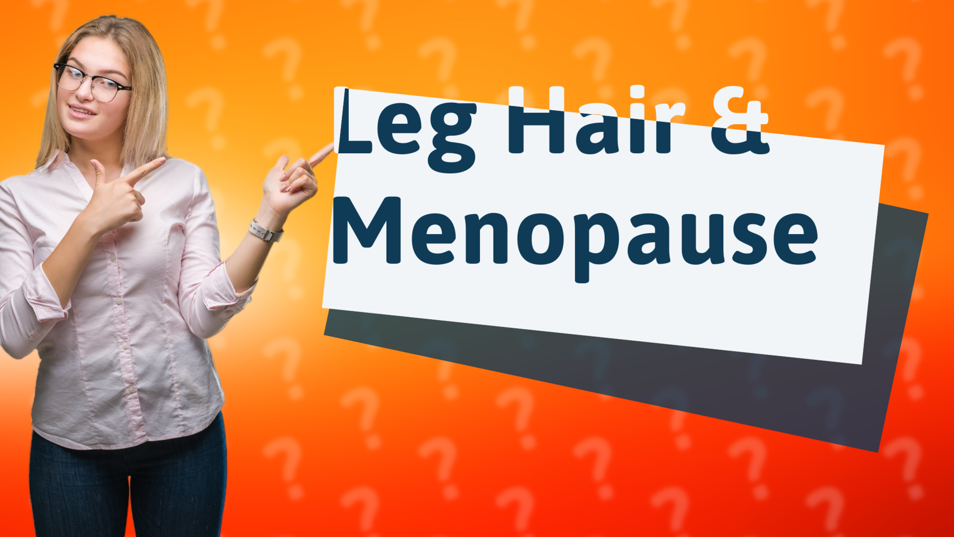 Leg Hair & Menopause
