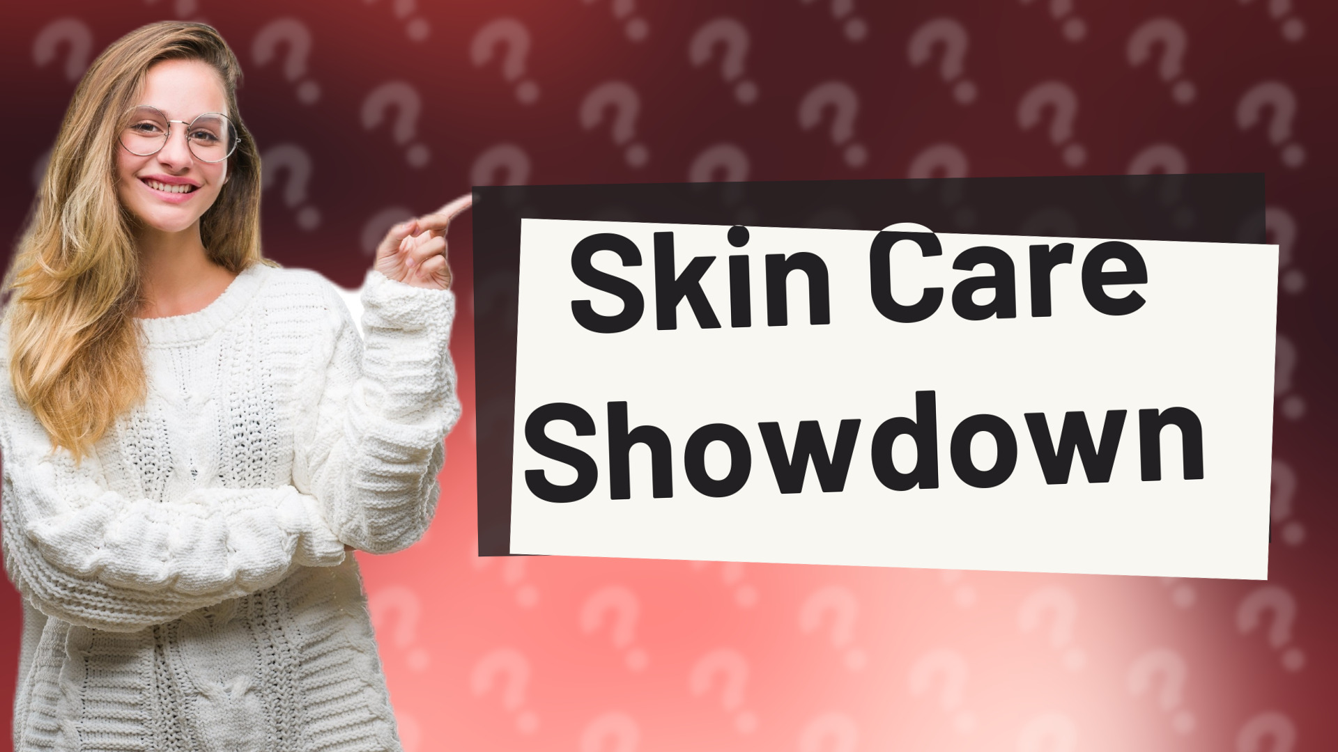 Skin Care Showdown