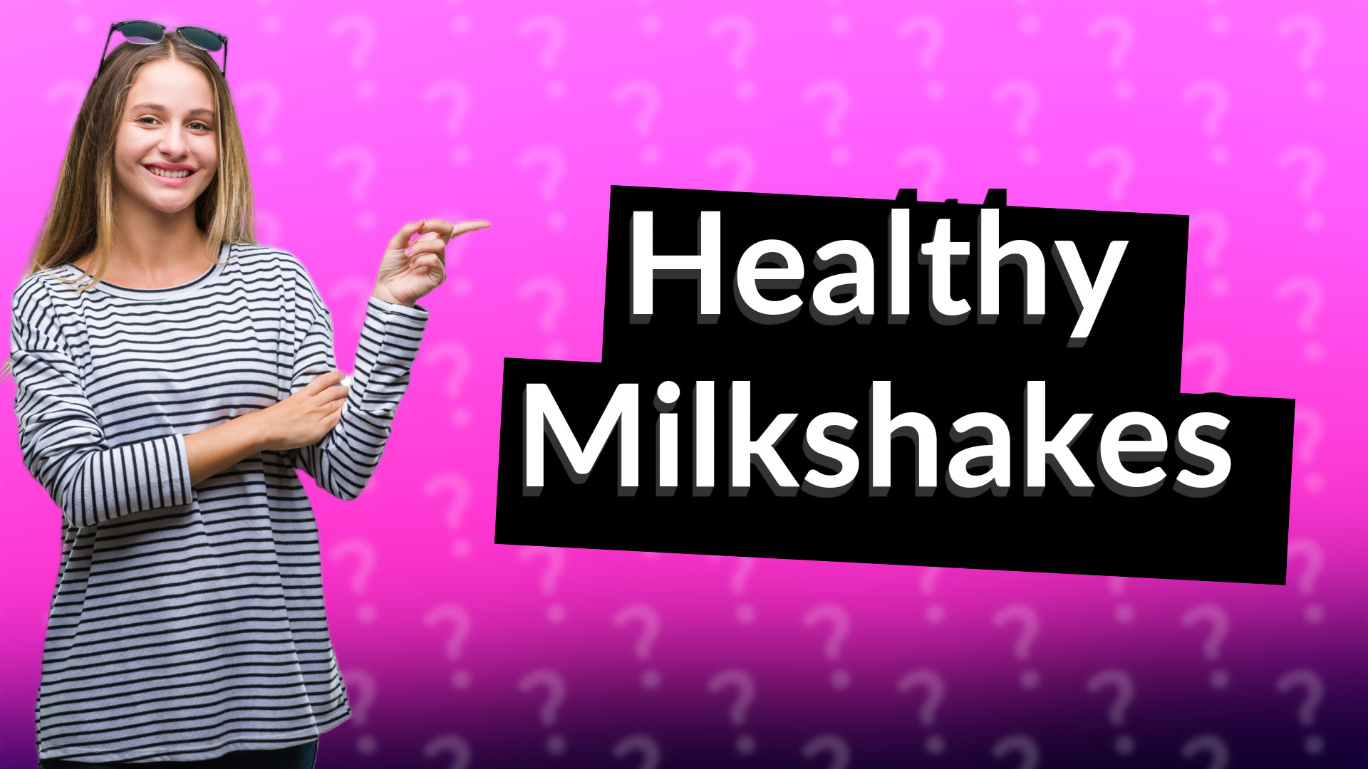 Healthy Milkshakes