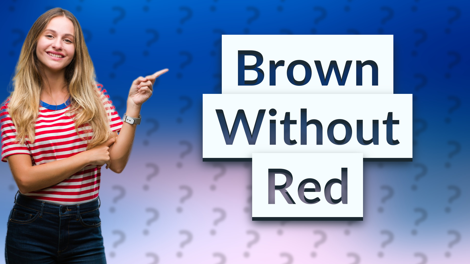 Brown Without Red