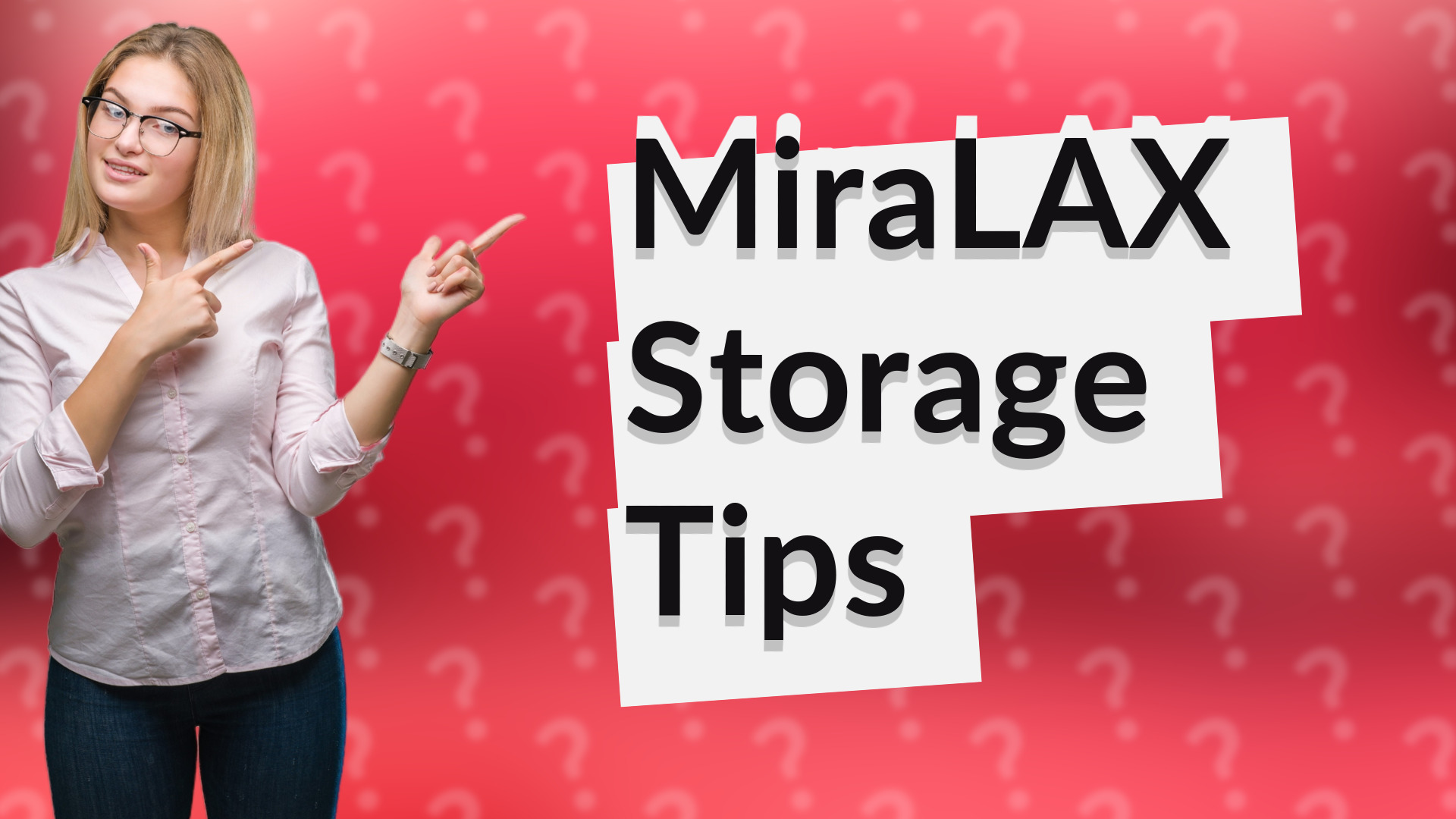 MiraLAX Storage Tips