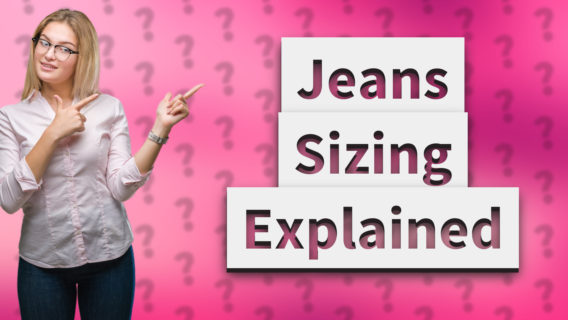 Jeans Sizing Explained