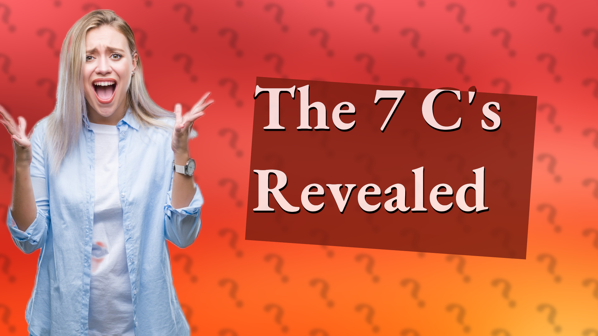 The 7 C's Revealed