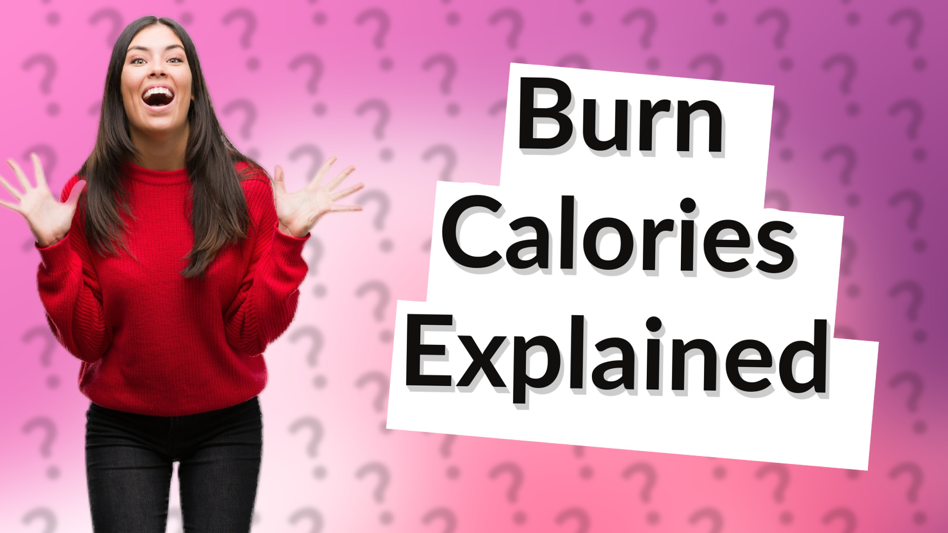 Burn Calories Explained