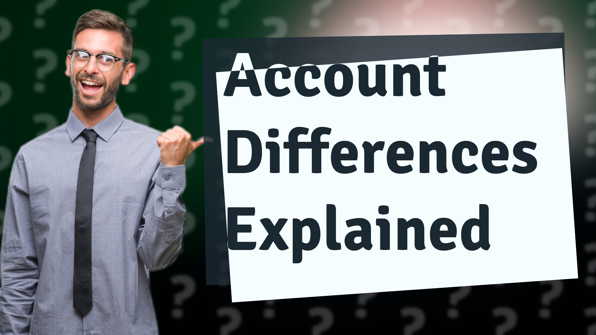 Account Differences Explained