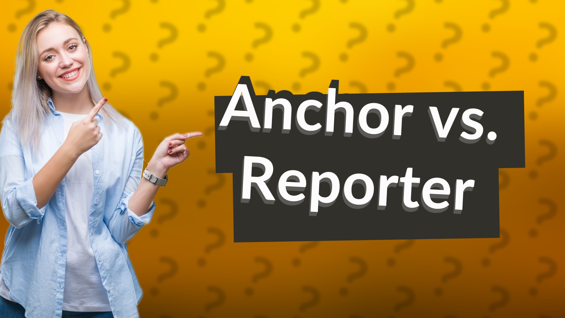 Anchor vs. Reporter