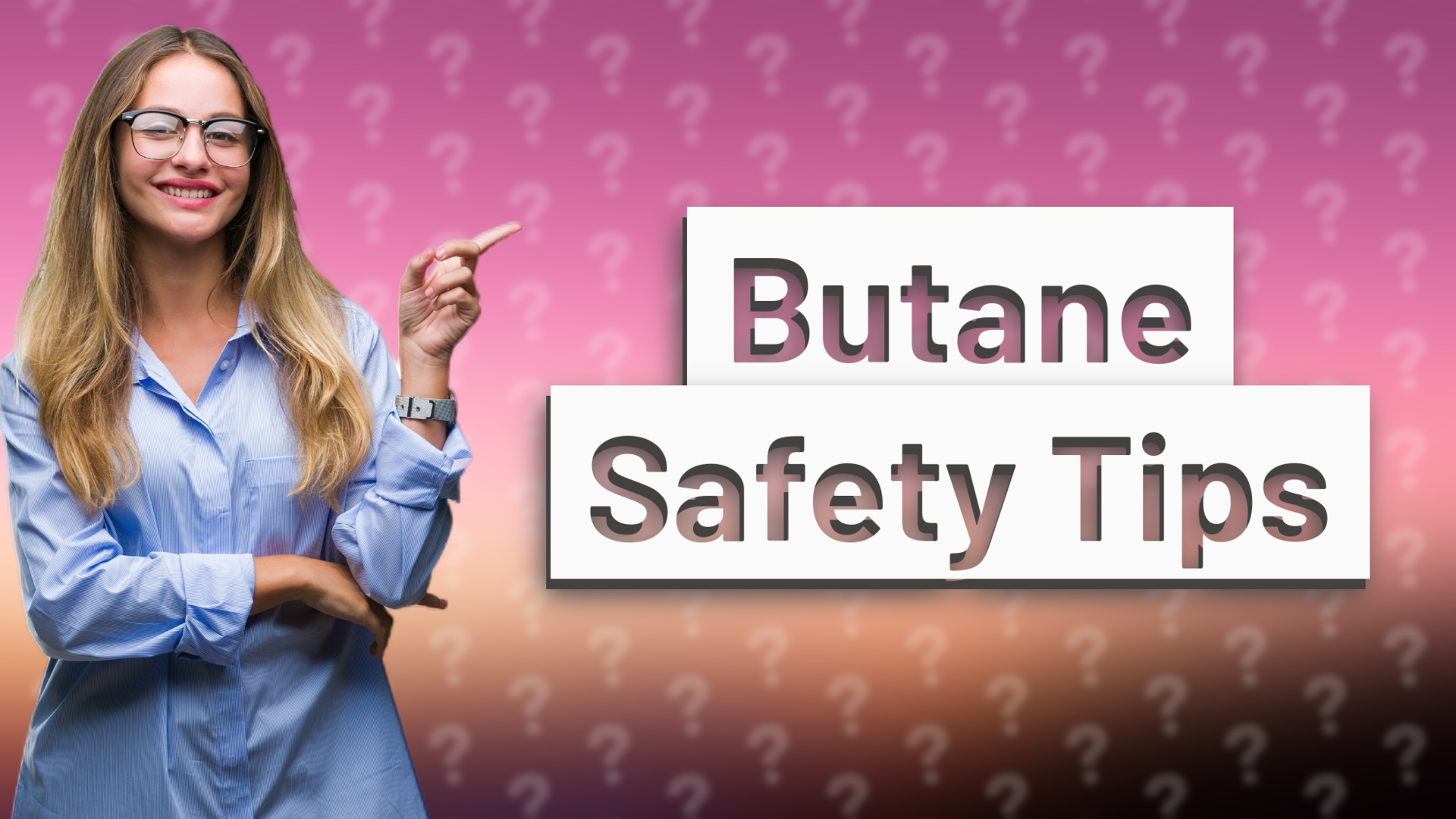 Butane Safety Tips
