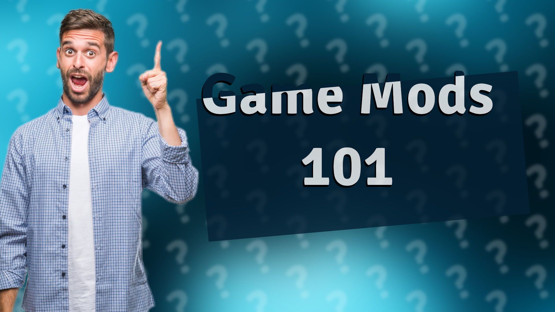 Game Mods 101