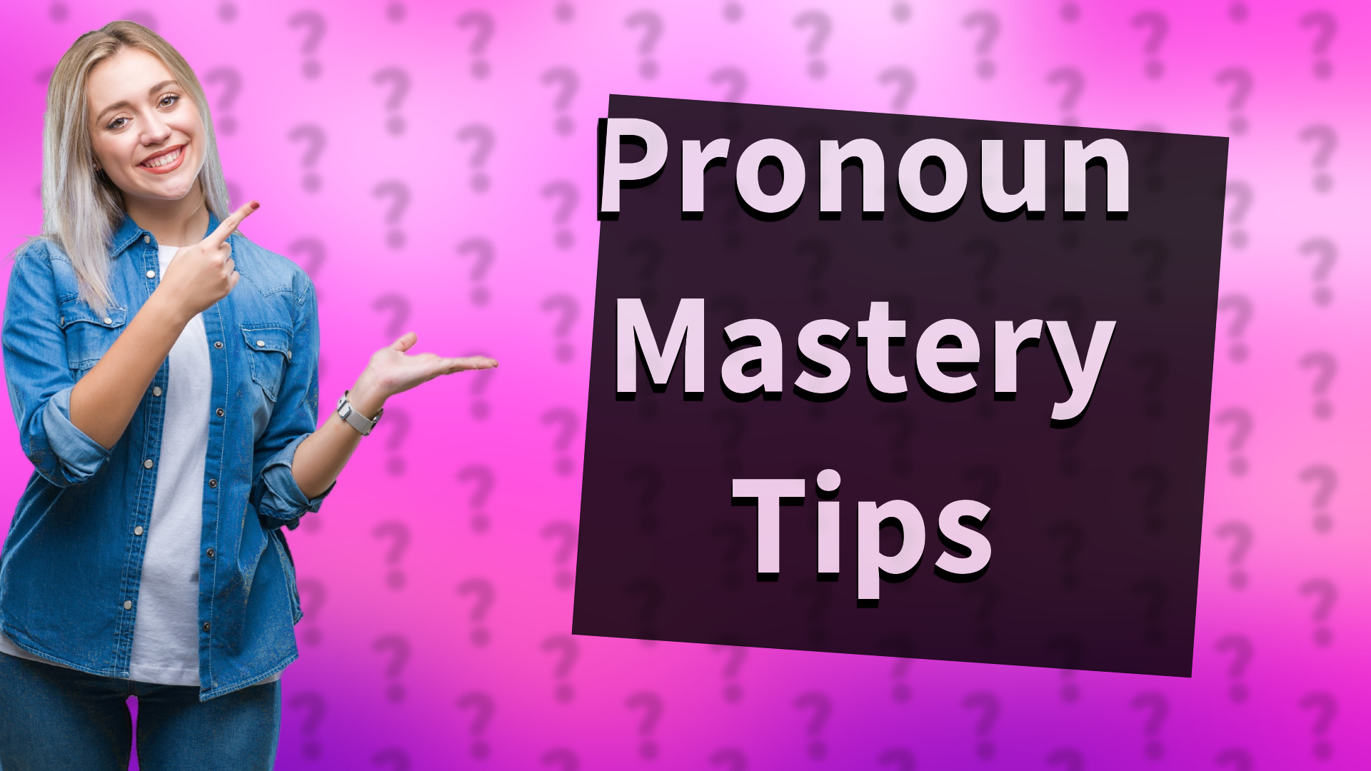 Pronoun Mastery Tips