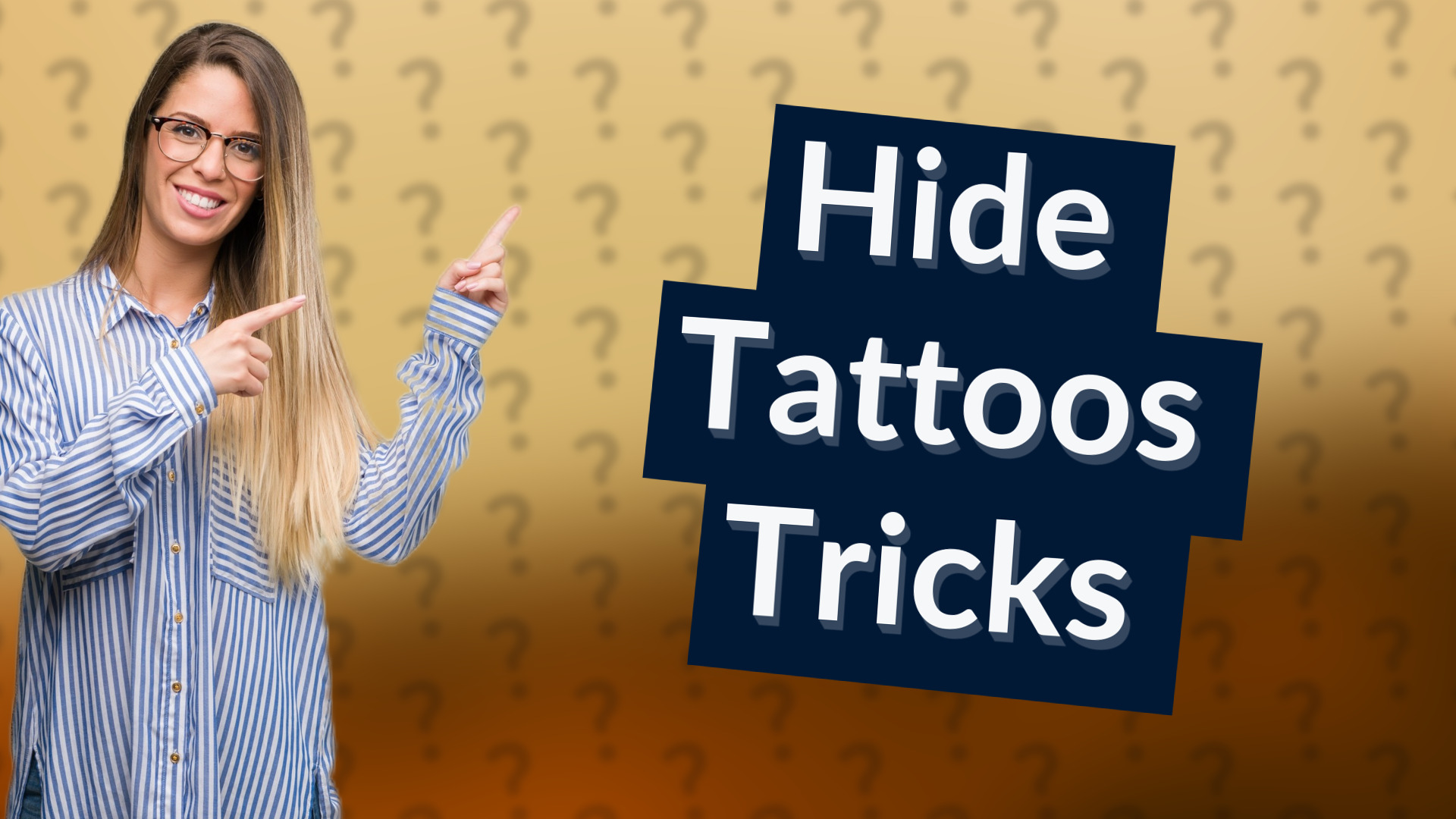 Hide Tattoos Tricks