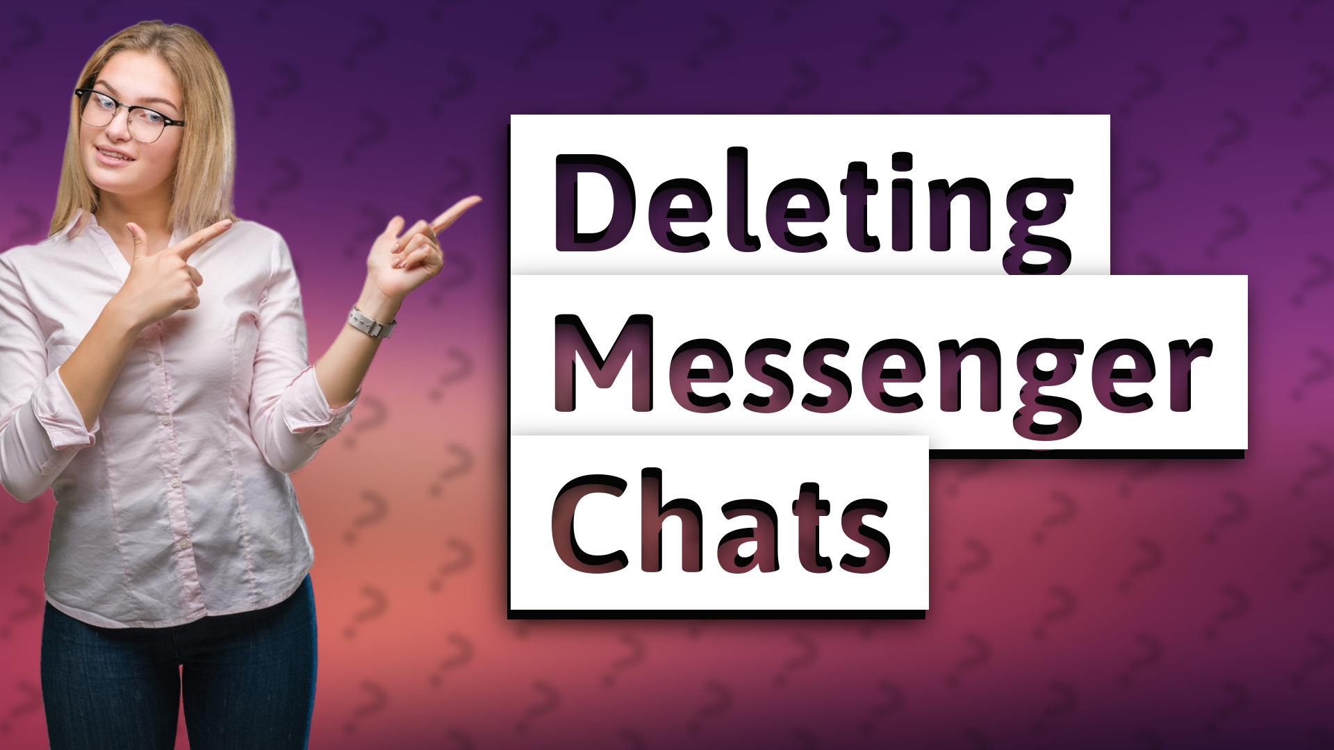 Deleting Messenger Chats