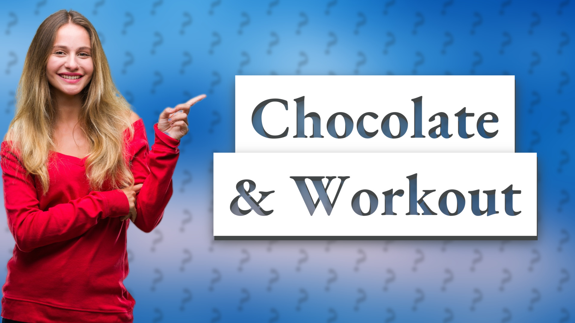 Chocolate & Workout