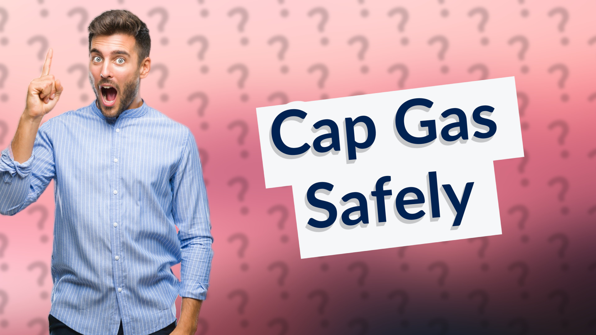 Cap Gas Safely