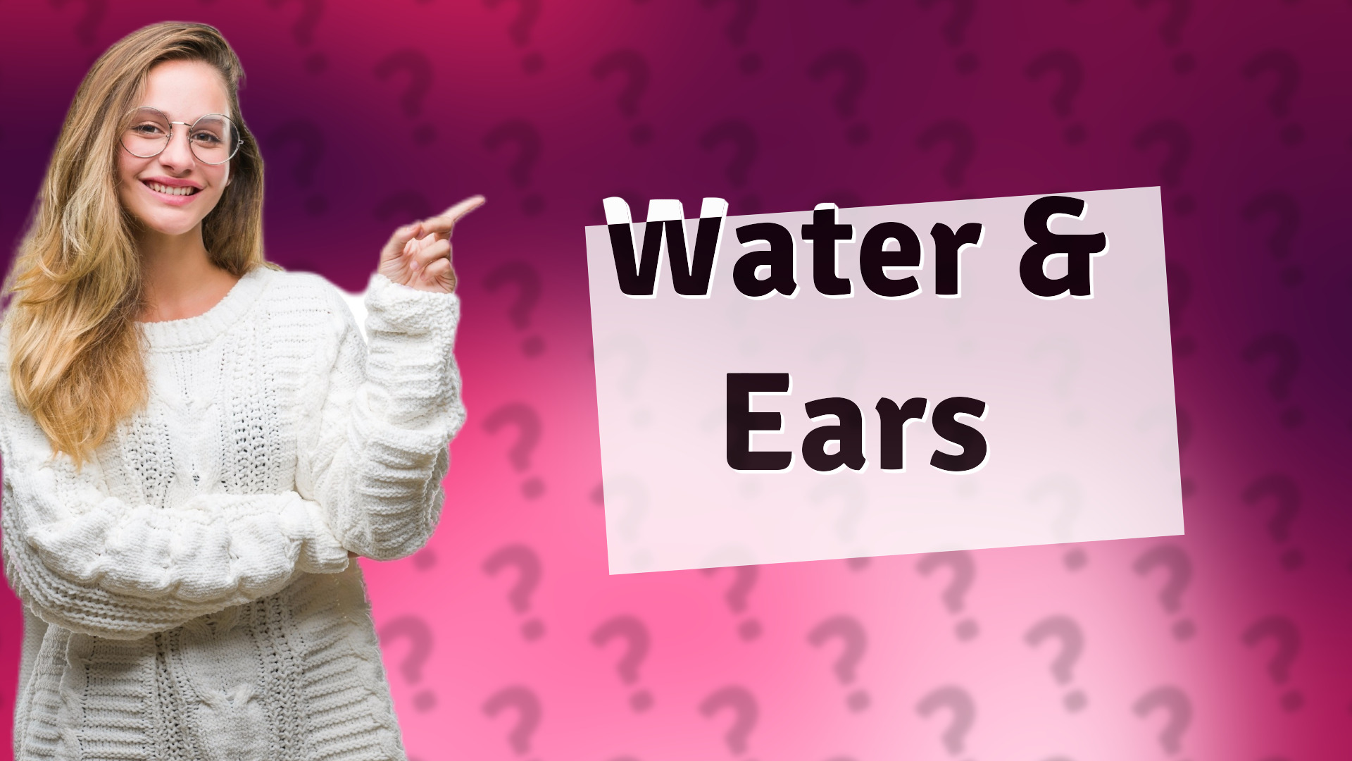 Water & Ears