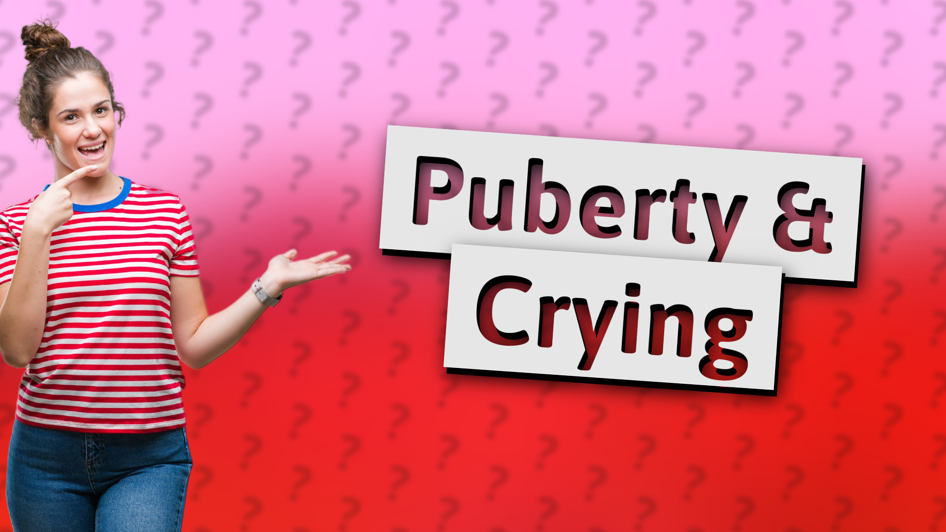 Puberty & Crying