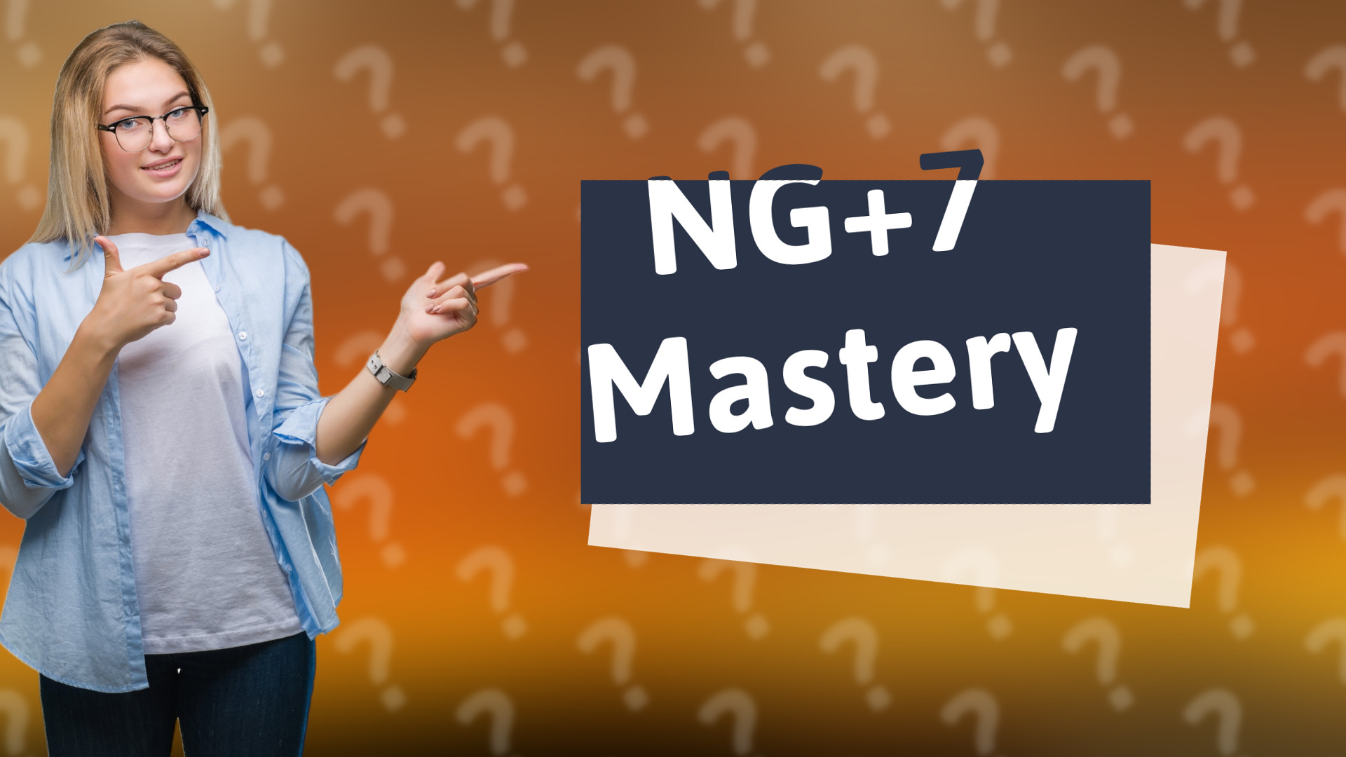 NG+7 Mastery