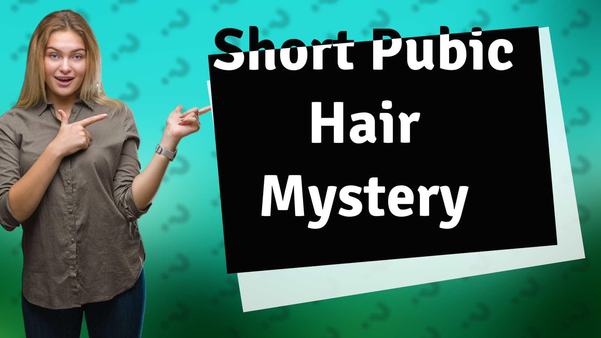 Short Pubic Hair Mystery
